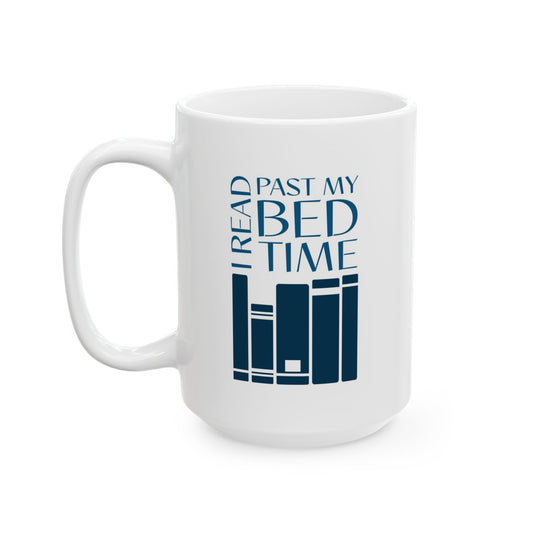 Ceramic Mug ā "I Read Past My Bedtime"