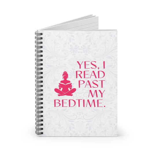 Spiral Notebook – "Yes, I Read Past My Bedtime"