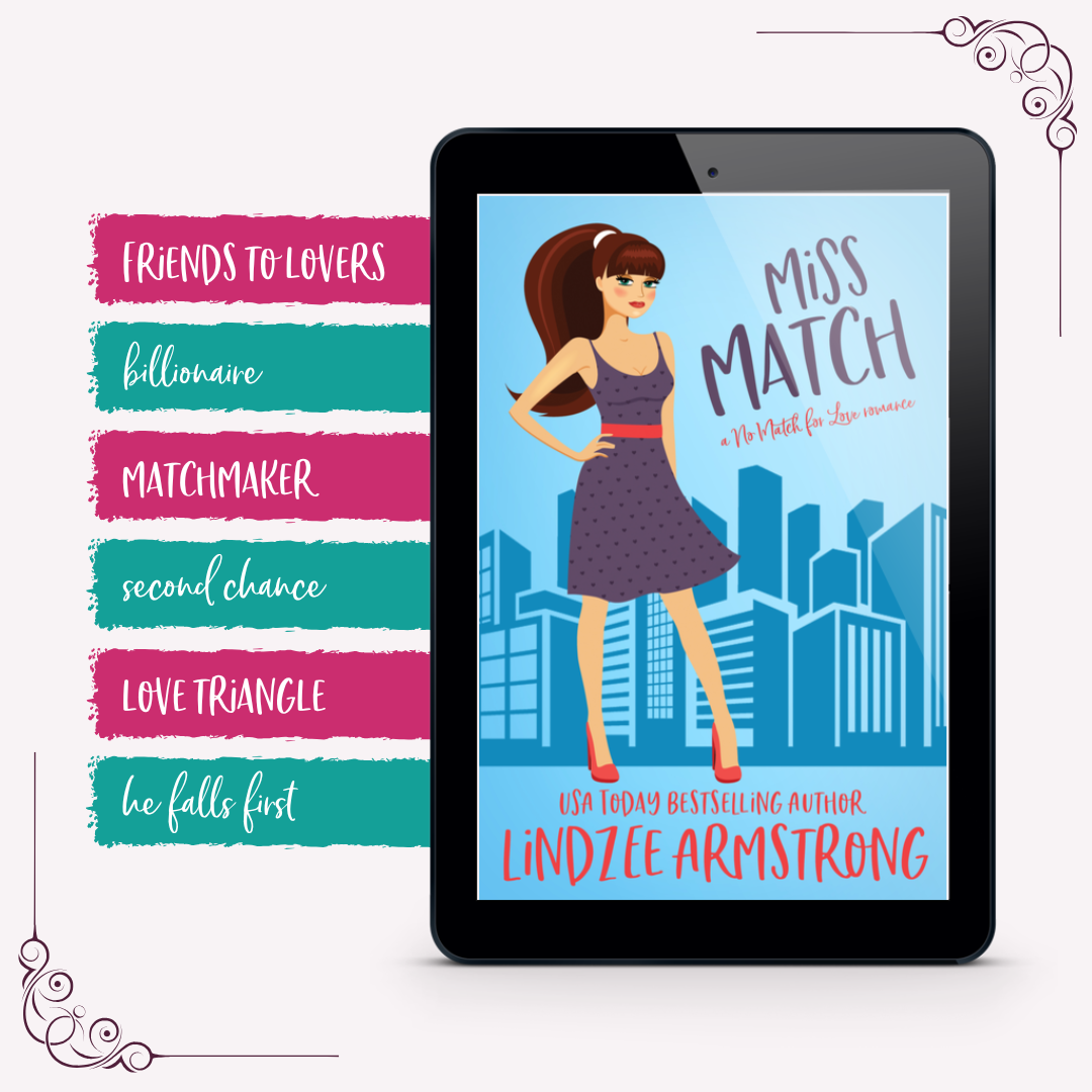 Miss Match by Lindzee Armstrong a sweet romcom with a matchmaker and billionaire and second chance romance