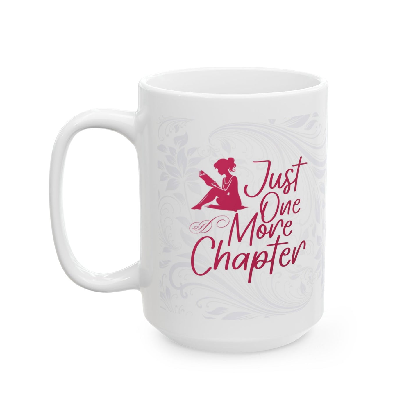 Ceramic Mug — "Just One More Chapter"