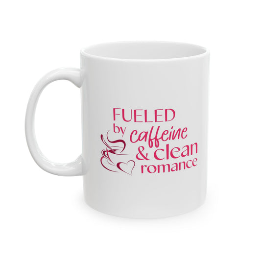 Ceramic Mug — "Caffeine and Clean Romance"
