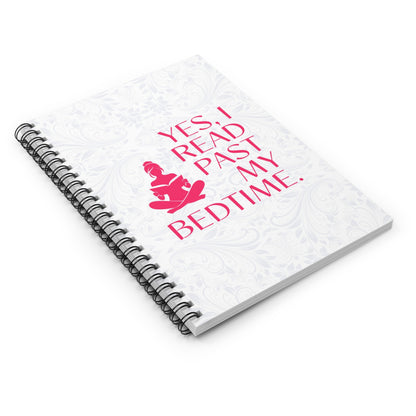 Spiral Notebook – "Yes, I Read Past My Bedtime"