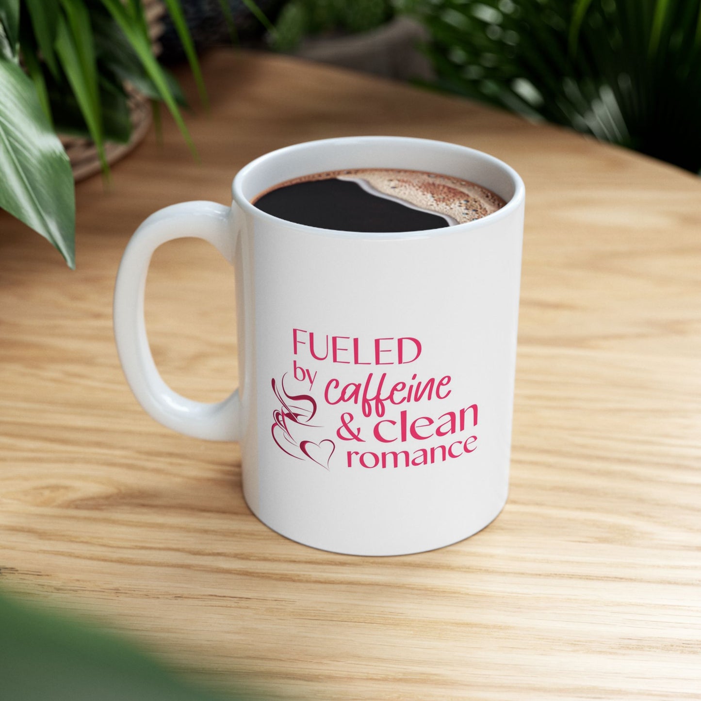 Ceramic Mug — "Caffeine and Clean Romance"