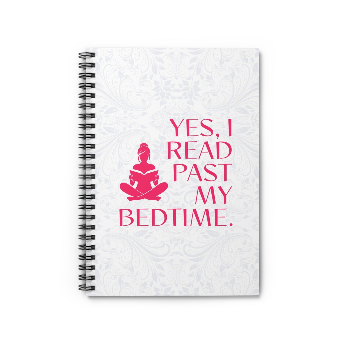Spiral Notebook – "Yes, I Read Past My Bedtime"