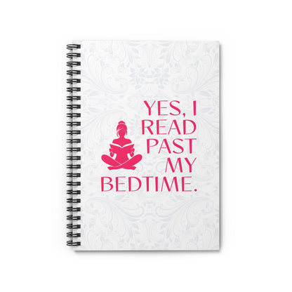 Spiral Notebook – "Yes, I Read Past My Bedtime"