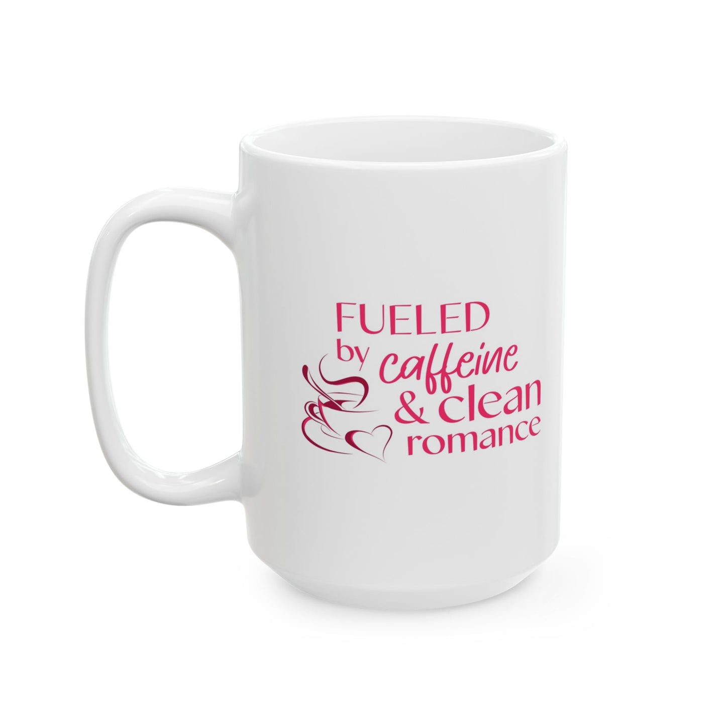 Ceramic Mug — "Caffeine and Clean Romance"