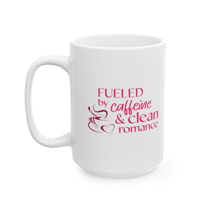 Ceramic Mug — "Caffeine and Clean Romance"