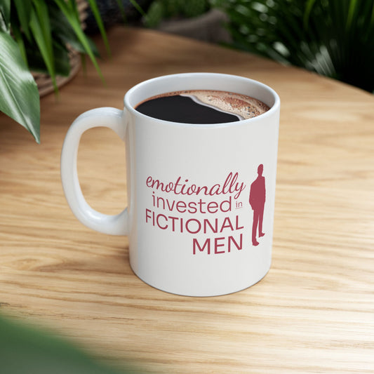 Ceramic Mug – "Emotionally Invested in Fictional Men"