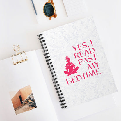Spiral Notebook – "Yes, I Read Past My Bedtime"