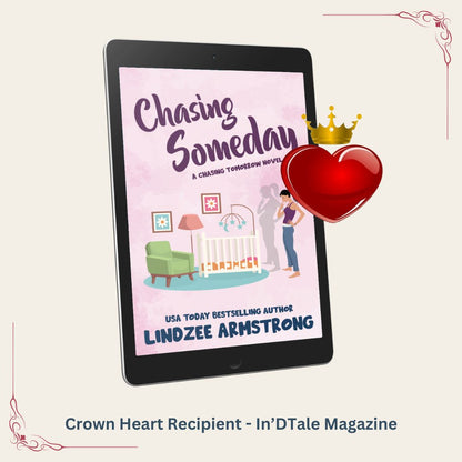 Chasing Someday by Lindzee Armstrong, clean Christian fiction in the Chasing Tomorrow series, is the recipient of the Crown Heart review by InD'Tale Magazine