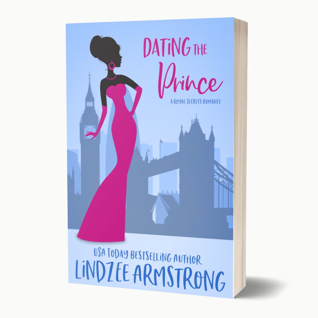 Dating the Prince by Lindzee Armstrong paperback, clean romantic comedy in the Royal Secrets series