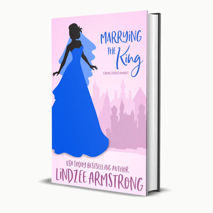 Marrying the King by Lindzee Armstrong hardback, clean romantic comedy in the Royal Secrets series