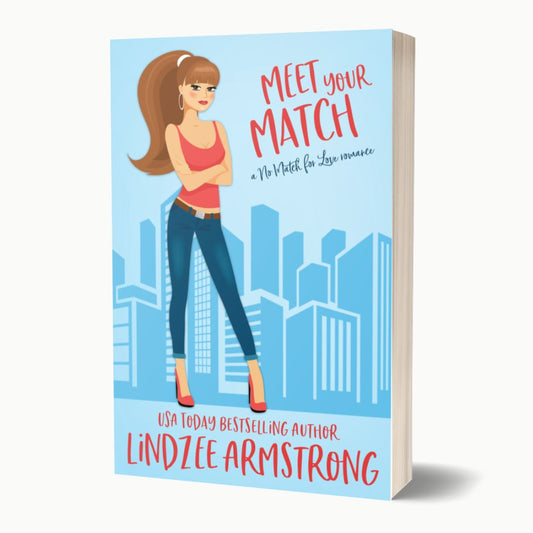Meet Your Match by Lindzee Armstrong paperback, clean romantic comedy in the No Match for Love series