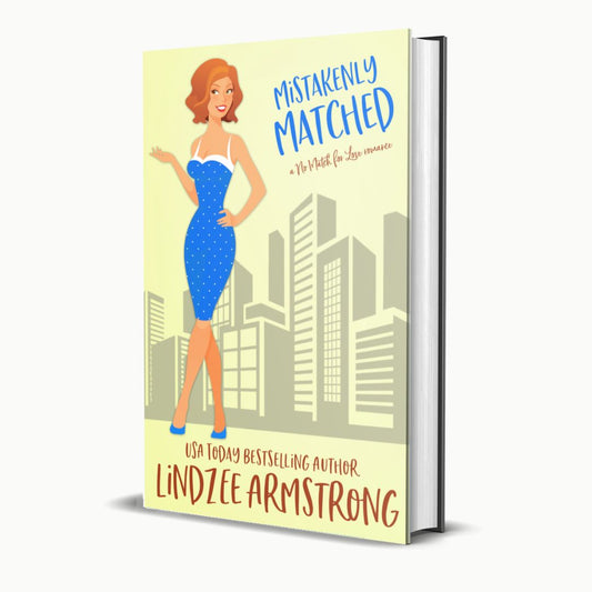 Mistakenly Matched by Lindzee Armstrong hardback, clean romantic comedy in the No Match for Love series