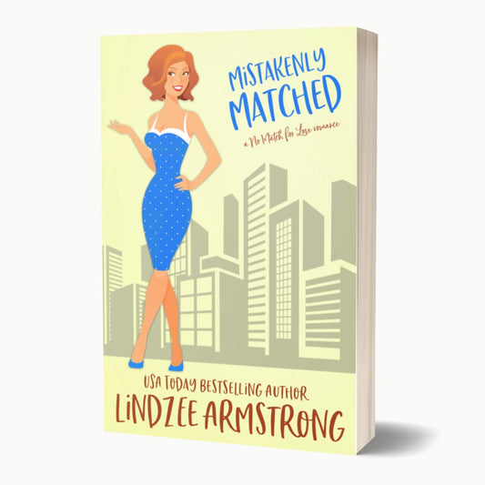 Mistakenly Matched by Lindzee Armstrong paperback, clean romantic comedy in the No Match for Love series