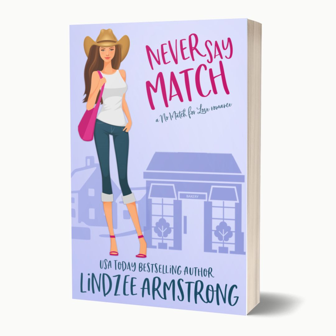 Never Say Match by Lindzee Armstrong paperback, clean romantic comedy in the No Match for Love series