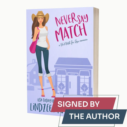 Never Say Match by Lindzee Armstrong signed paperback, clean romantic comedy in the No Match for Love series